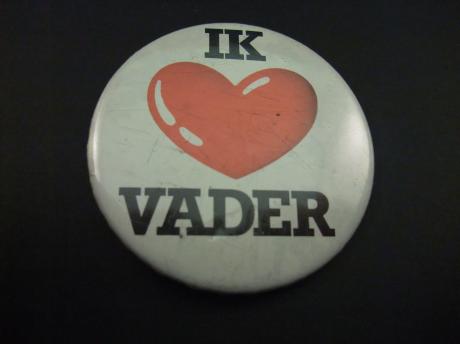 I love Vader ( I love dad)